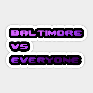 BALTIMORE VS EVERYONE DESIGN Sticker